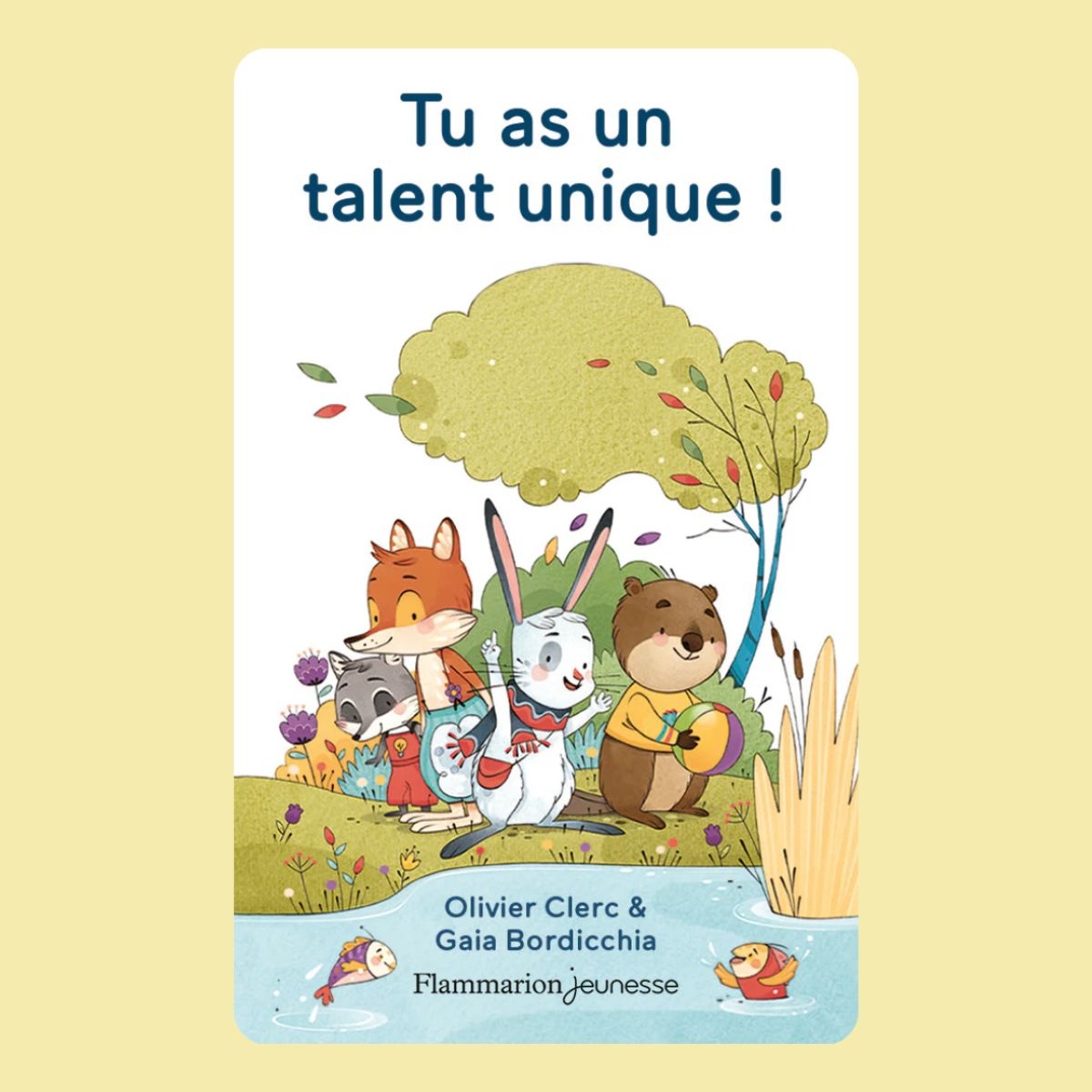 Tu as un talent unique